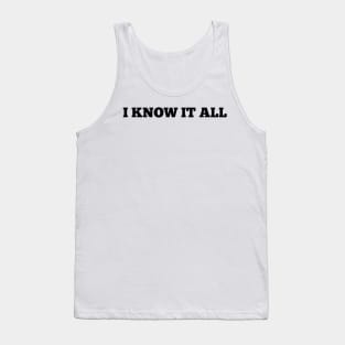 I know it all Tank Top